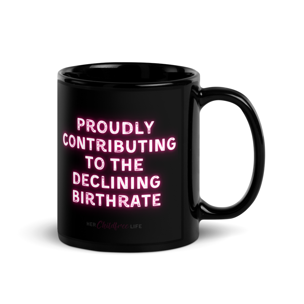 Proudly Contributing to the Declining Birthrate | Mug