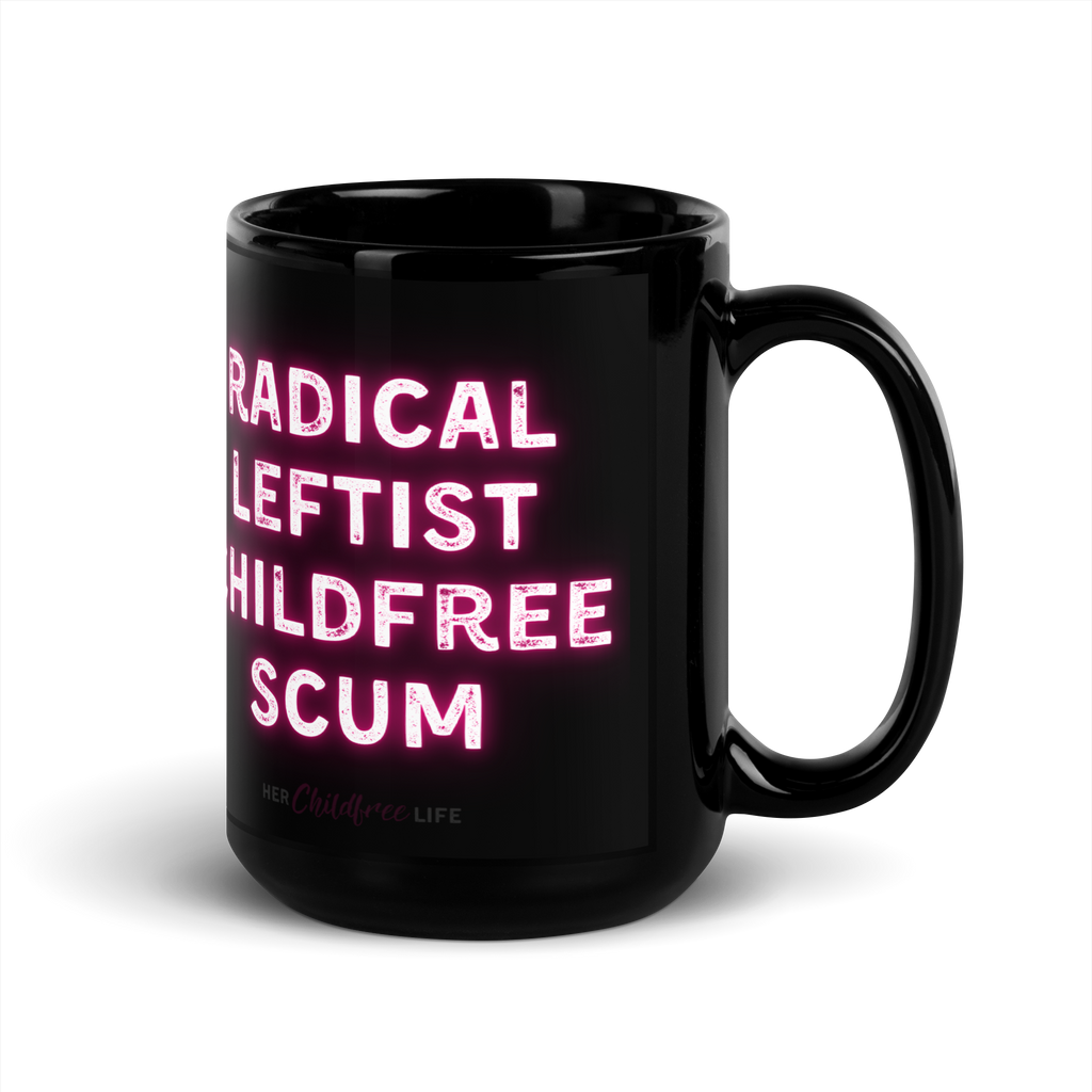 Radical Leftist Childfree Scum | Mug