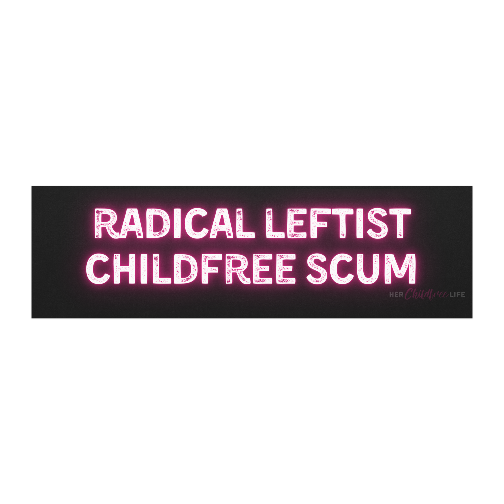 Radical Leftist Childfree Scum | Car Magnet