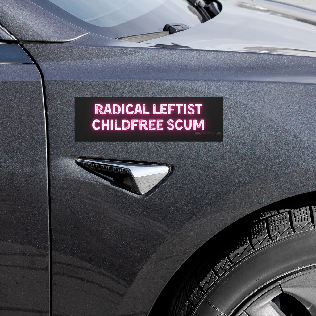 Radical Leftist Childfree Scum | Car Magnet