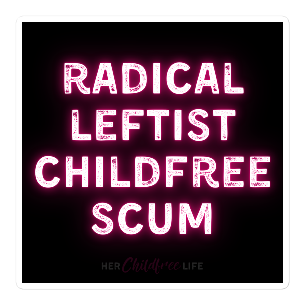 Radical Leftist Childfree Scum | Sticker